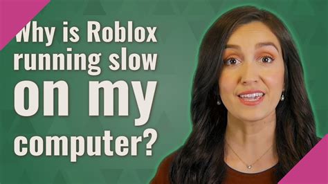 Why is Roblox slow PC?