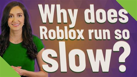 Why is Roblox so slow?