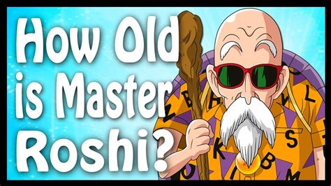 Why is Roshi so old?