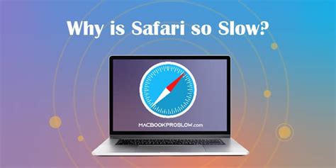 Why is Safari so slow compared to Chrome?