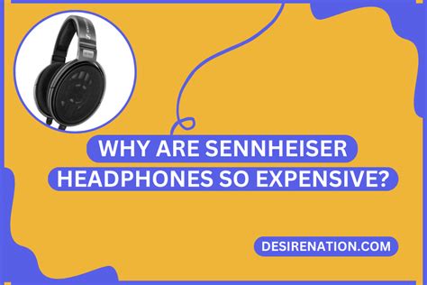 Why is Sennheiser so expensive?
