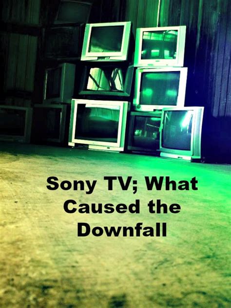 Why is Sony downfall?