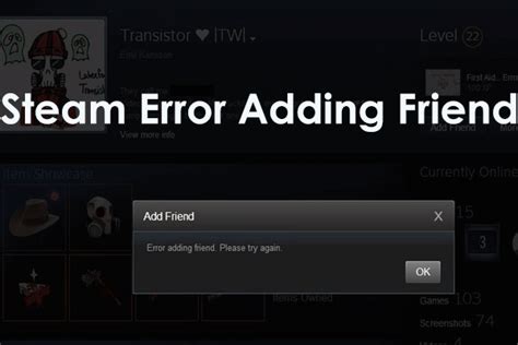 Why is Steam not allowing me to add friends?