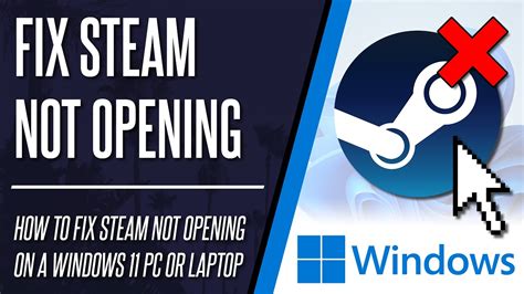 Why is Steam not opening on Windows 11?