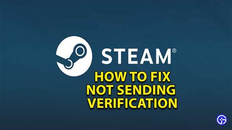 Why is Steam not sending verification code?