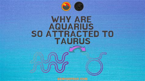 Why is Taurus drawn to water?