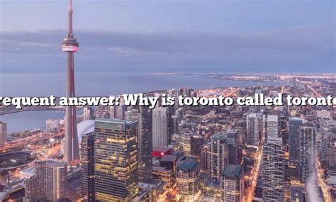 Why is Toronto called Toronto the good?