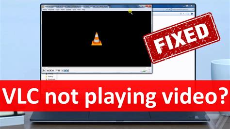 Why is VLC not playing video black screen?