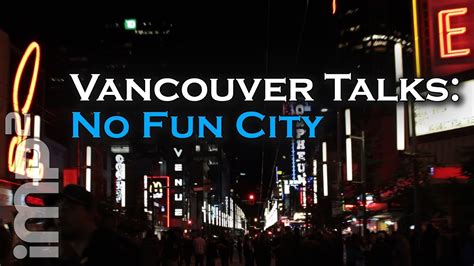 Why is Vancouver called no fun city?
