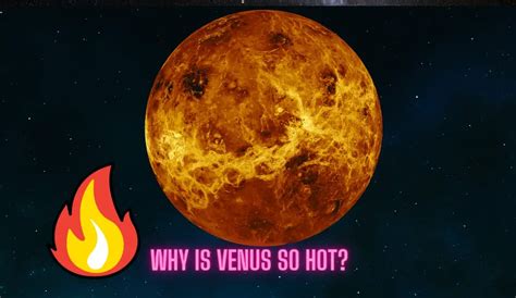 Why is Venus so hot?