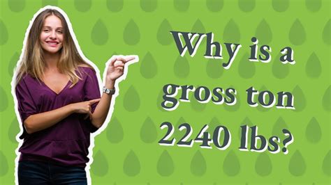 Why is a gross ton 2240 lbs?