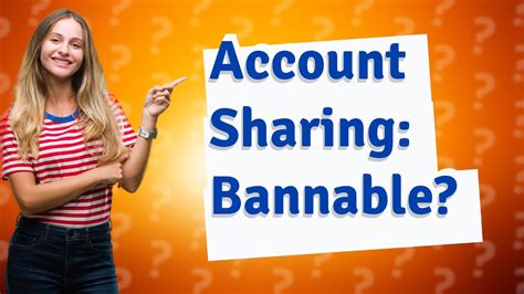 Why is account sharing bannable?