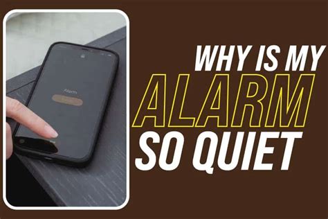 Why is alarm so quiet?