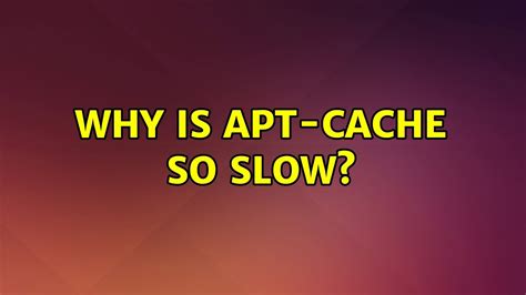 Why is apt upgrade so slow?