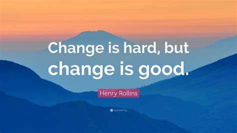 Why is change good quotes?
