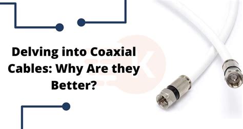 Why is coaxial better?