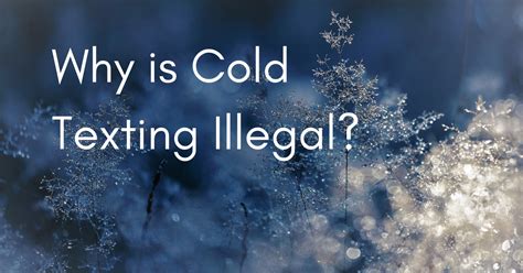 Why is cold texting illegal?