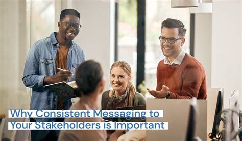 Why is consistent messaging important?