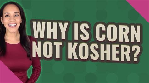 Why is corn not kosher?