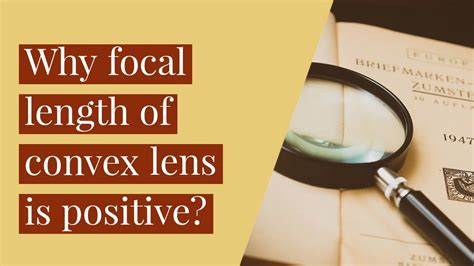 Why is f positive in convex lens?