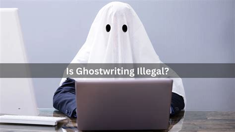Why is ghostwriting illegal?