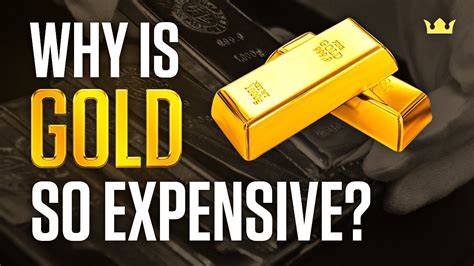 Why is gold so expensive?