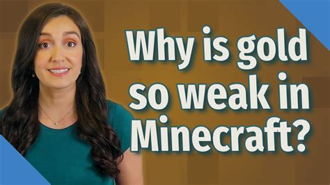 Why is gold weak in Minecraft?