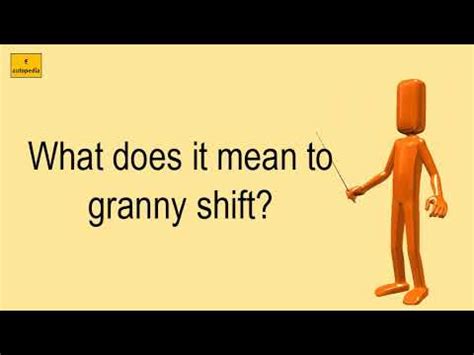 Why is granny shifting bad?