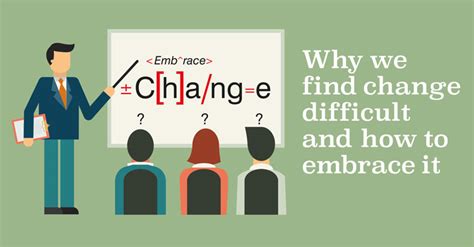 Why is it difficult to manage change?