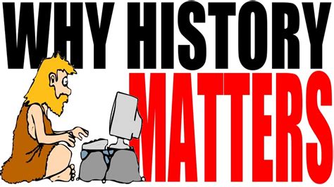 Why is it important to not erase history?
