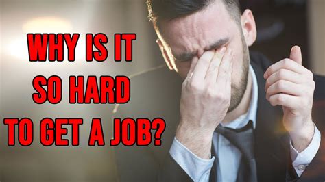 Why is it so hard to get a job?