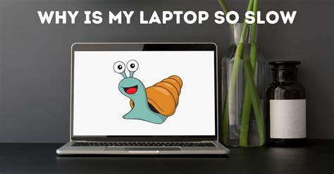 Why is laptop running slow?