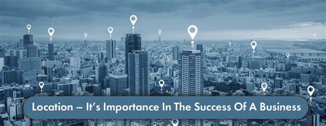 Why is location important for success?