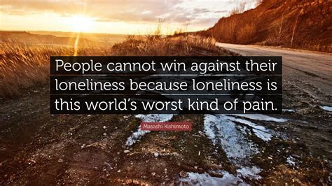 Why is loneliness the worst pain?