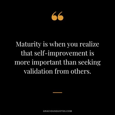 Why is maturity important?