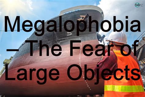 Why is megalophobia?