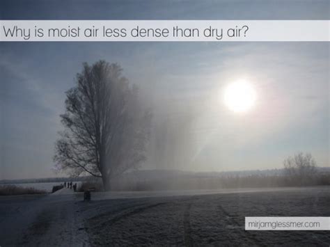 Why is moist air better?