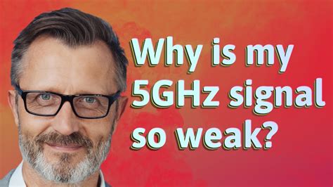 Why is my 5GHz signal so weak?