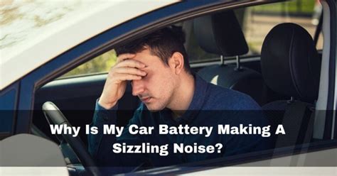 Why is my AA battery making a sizzling noise?