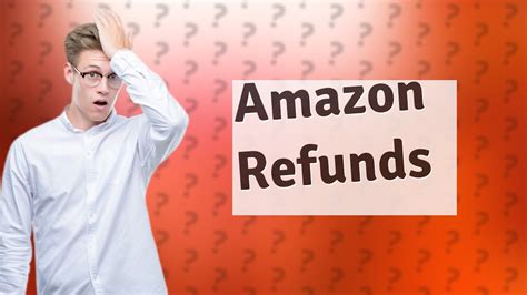 Why is my Amazon refund taking so long?
