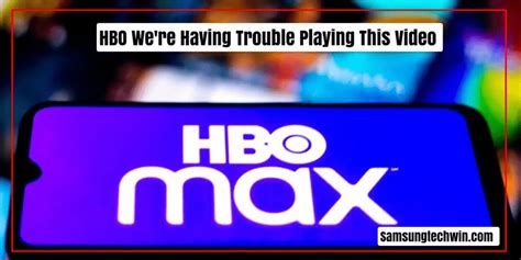 Why is my HBO Max not playing anything?