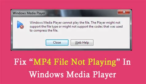 Why is my MP4 file not playing?