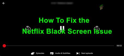 Why is my Netflix screen black on laptop?