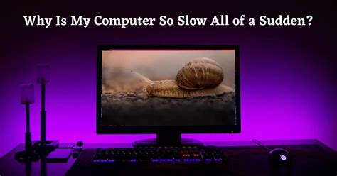 Why is my PC so slow?