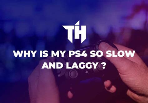 Why is my PS4 so laggy?