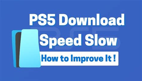 Why is my PS5 download speed so slow?
