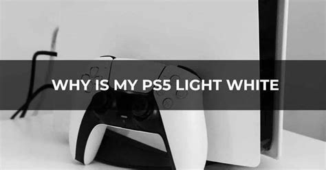 Why is my PS5 light white?