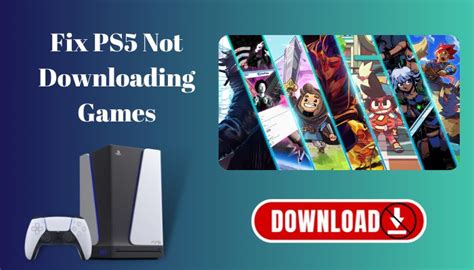 Why is my PS5 not downloading my games?