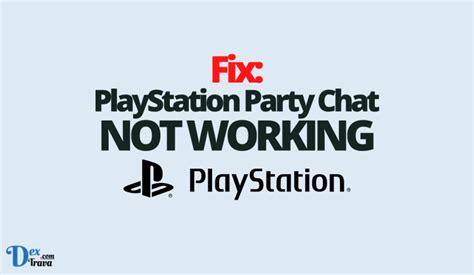 Why is my PlayStation party chat not working?