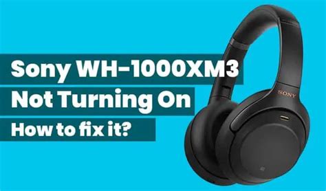 Why is my Sony WH-1000XM3 Bluetooth not pairing?